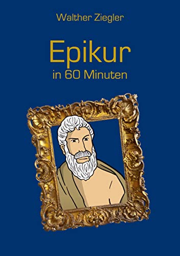 Epikur in 60 Minuten von Books on Demand GmbH